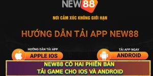 NEW88 có hai phiên bản tải game cho IOS và Android